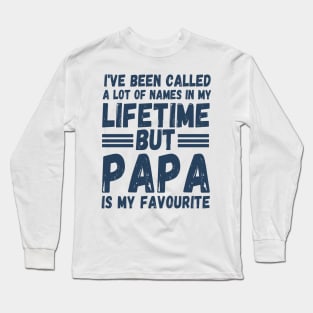 I’ve been called a lot of names in my lifetime but papa is my favorite Long Sleeve T-Shirt